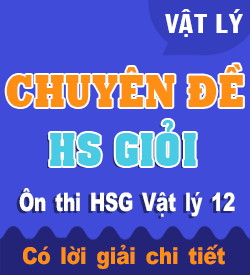 Chuyên đề HSG Vật lý 12